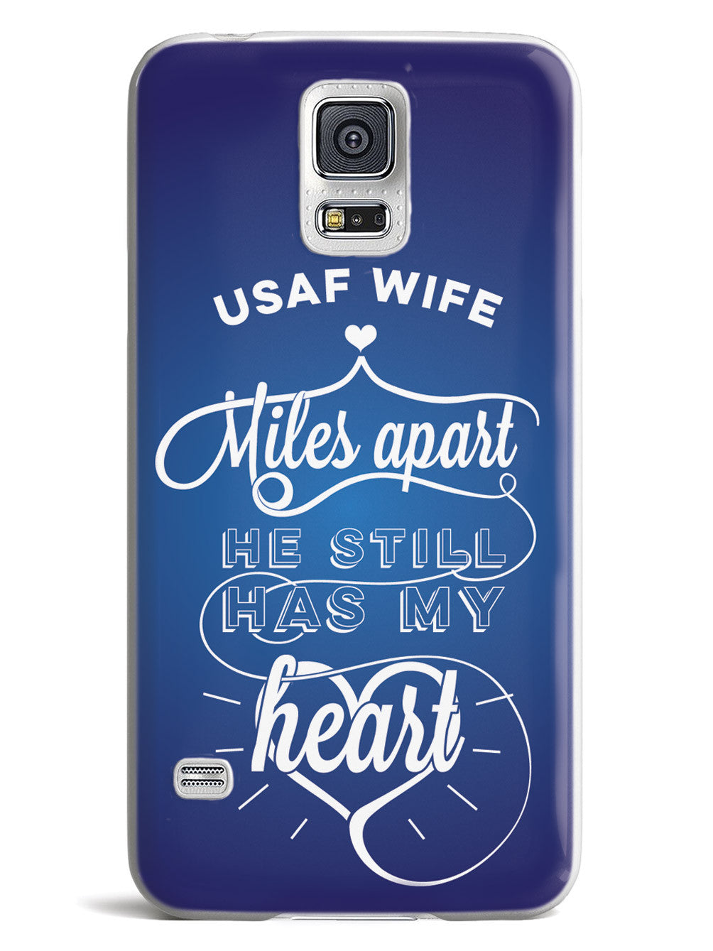 USAF Air Force Wife - Miles Apart, Still Has My Heart Case