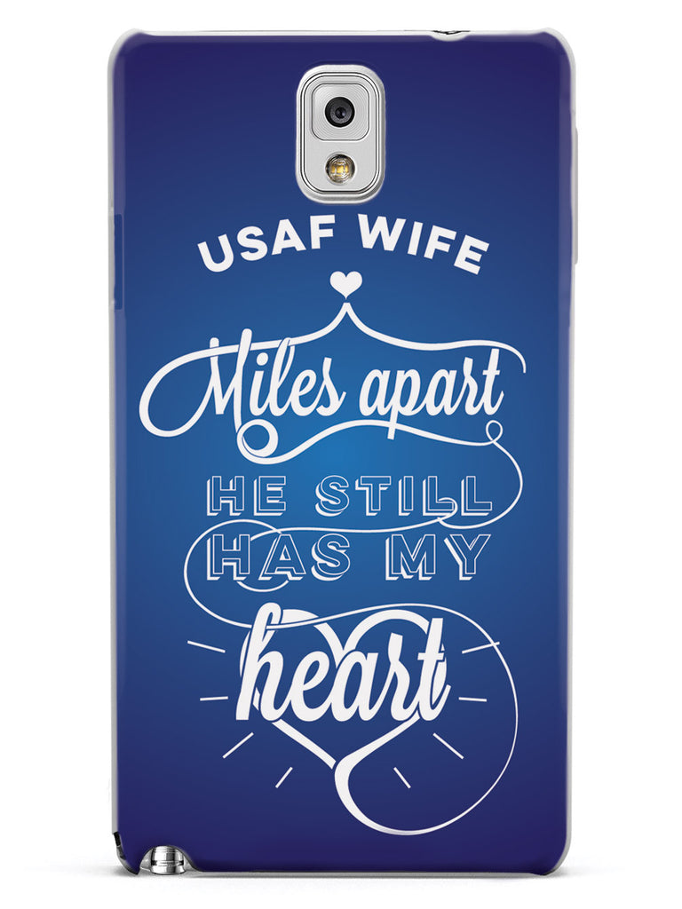 USAF Air Force Wife - Miles Apart, Still Has My Heart Case