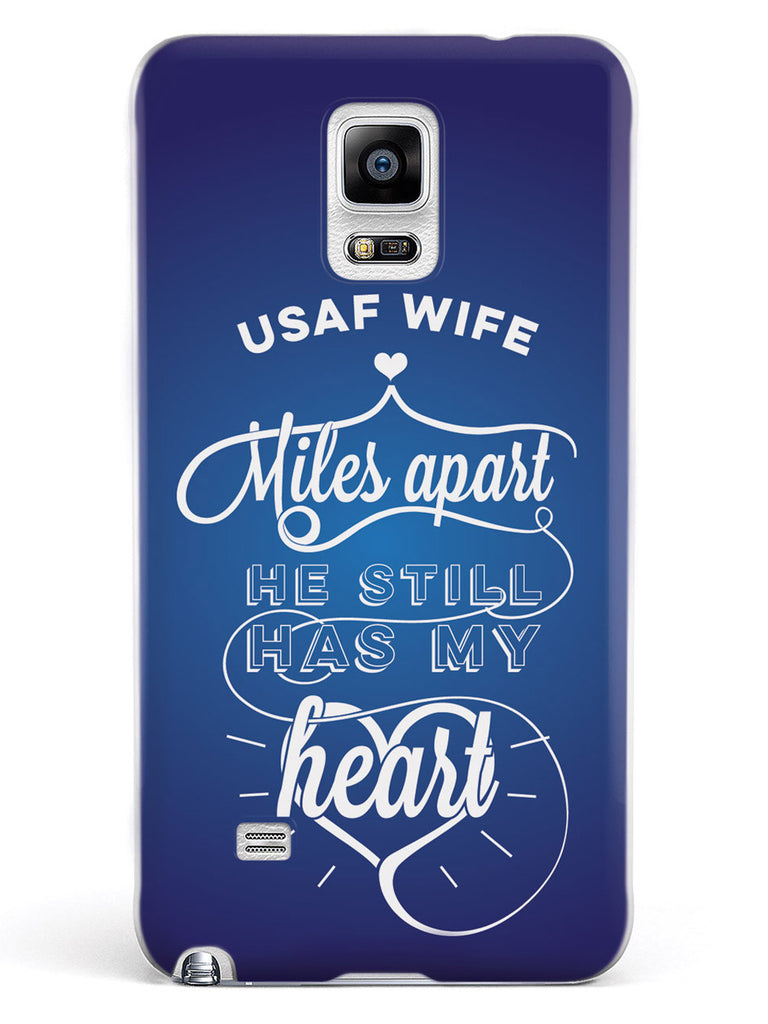 USAF Air Force Wife - Miles Apart, Still Has My Heart Case