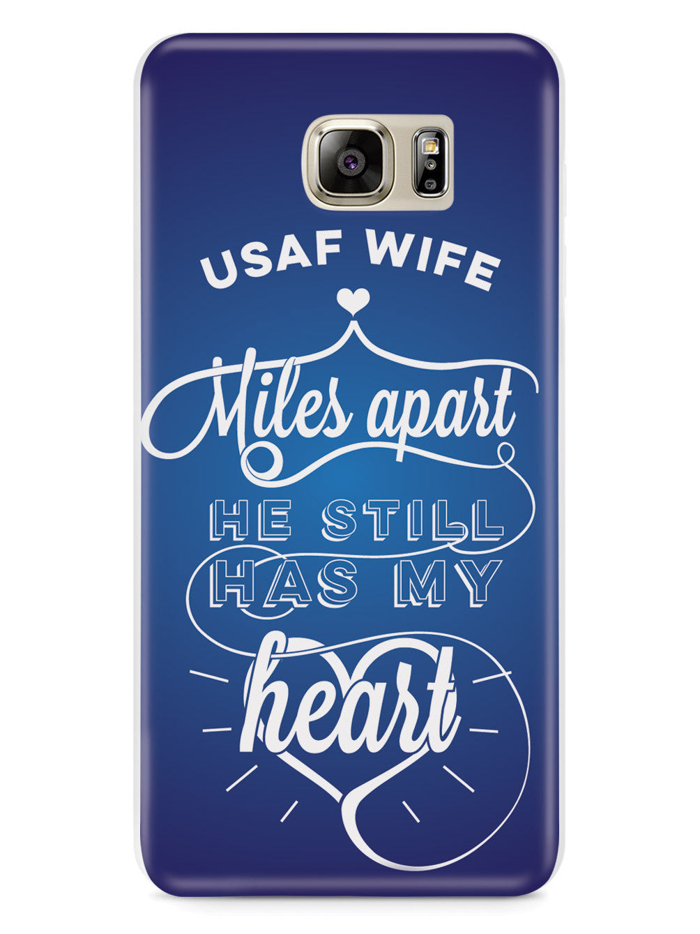USAF Air Force Wife - Miles Apart, Still Has My Heart Case