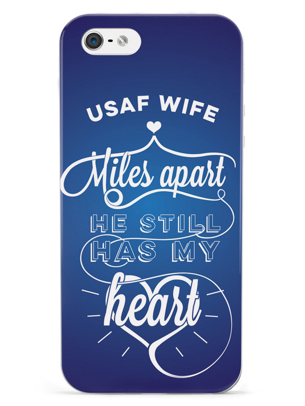 USAF Air Force Wife - Miles Apart, Still Has My Heart Case