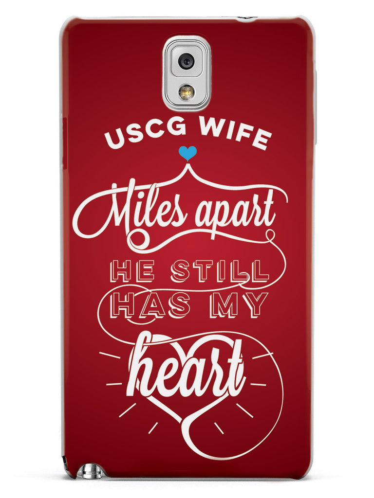 USCG Coast Guard Wife - Miles Apart, Still Has My Heart Case
