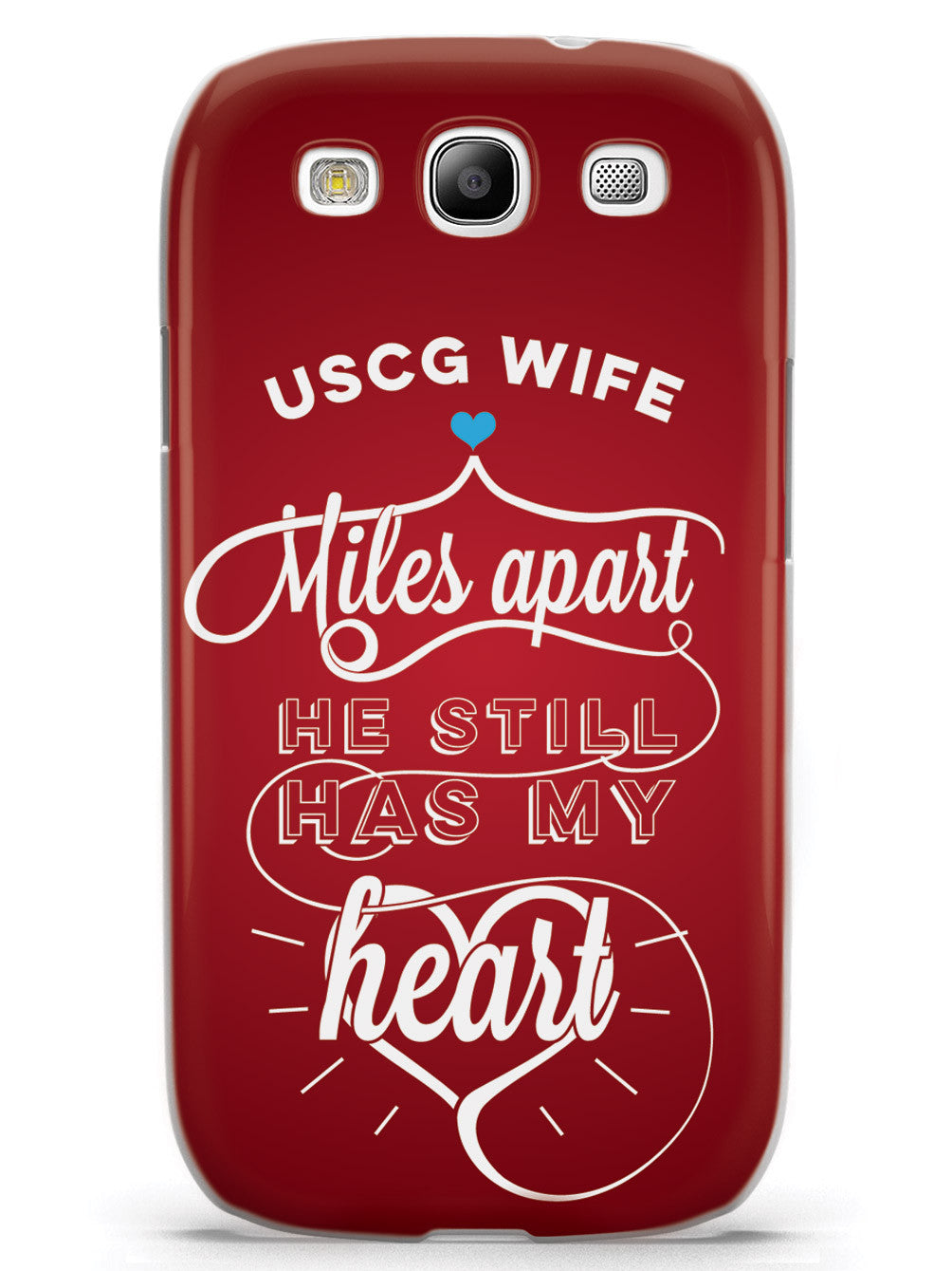 USCG Coast Guard Wife - Miles Apart, Still Has My Heart Case