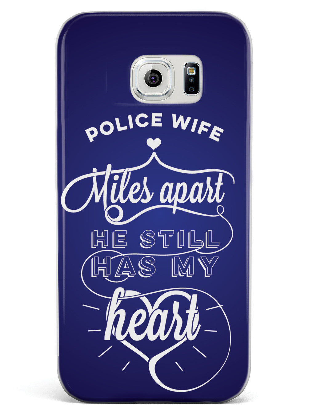 Police Wife - Miles Apart, Still Has My Heart Case