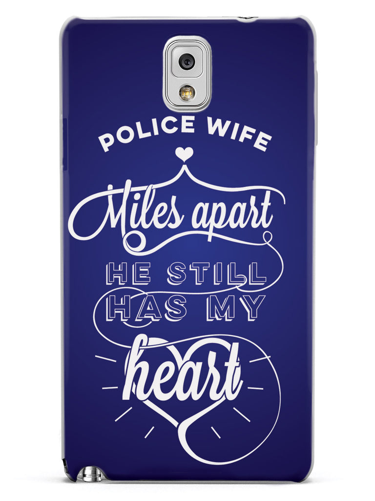 Police Wife - Miles Apart, Still Has My Heart Case