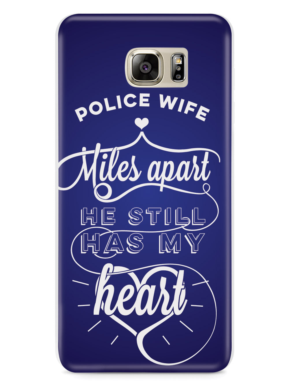 Police Wife - Miles Apart, Still Has My Heart Case