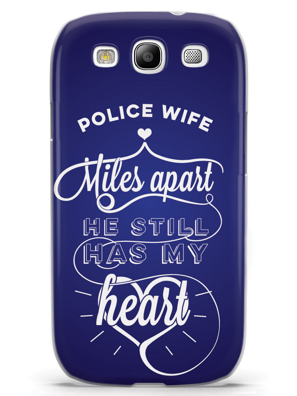 Police Wife - Miles Apart, Still Has My Heart Case