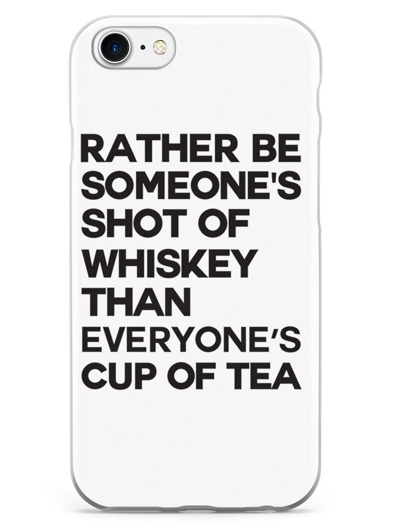Someone's Shot of Whiskey Case