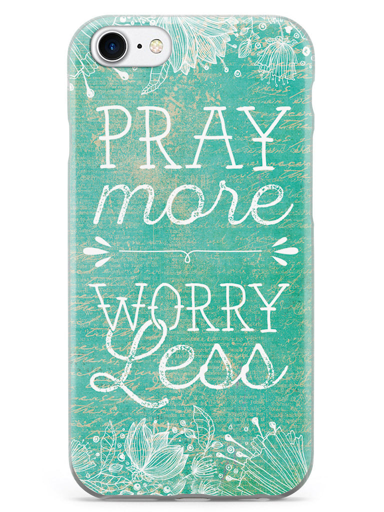 Pray More, Worry Less Case