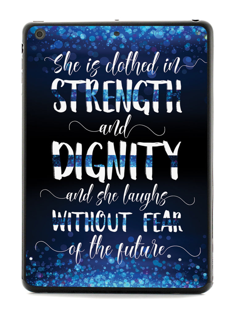 She Is Clothed in Strength and Dignity - Thin Blue Line Case