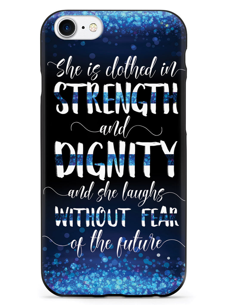 She Is Clothed in Strength and Dignity - Thin Blue Line Case