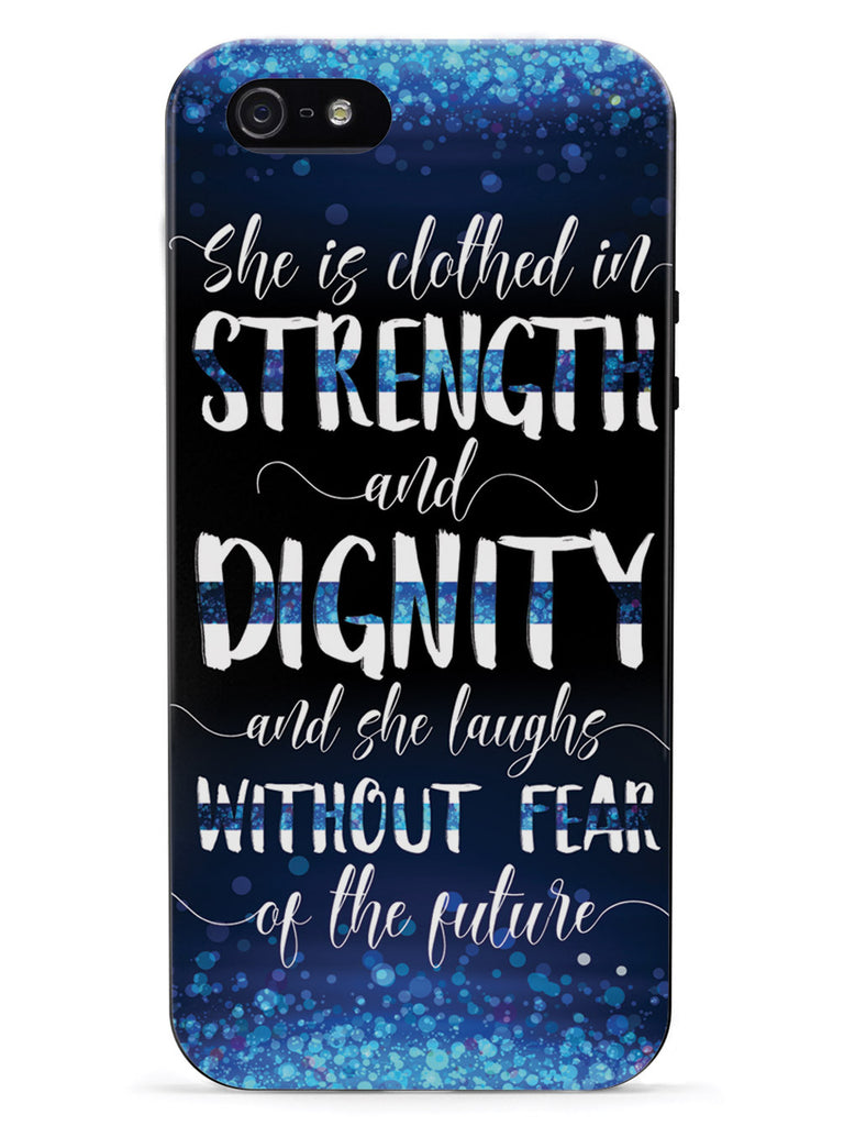 She Is Clothed in Strength and Dignity - Thin Blue Line Case