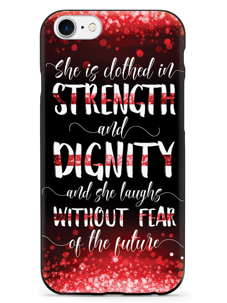 She Is Clothed in Strength and Dignity - Thin Red Line Case