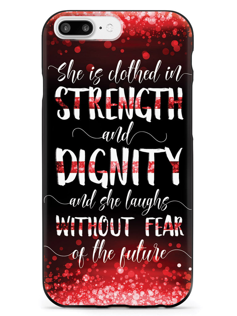 She Is Clothed in Strength and Dignity - Thin Red Line Case