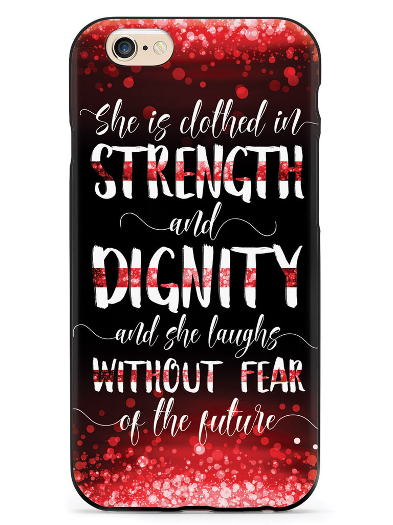 She Is Clothed in Strength and Dignity - Thin Red Line Case