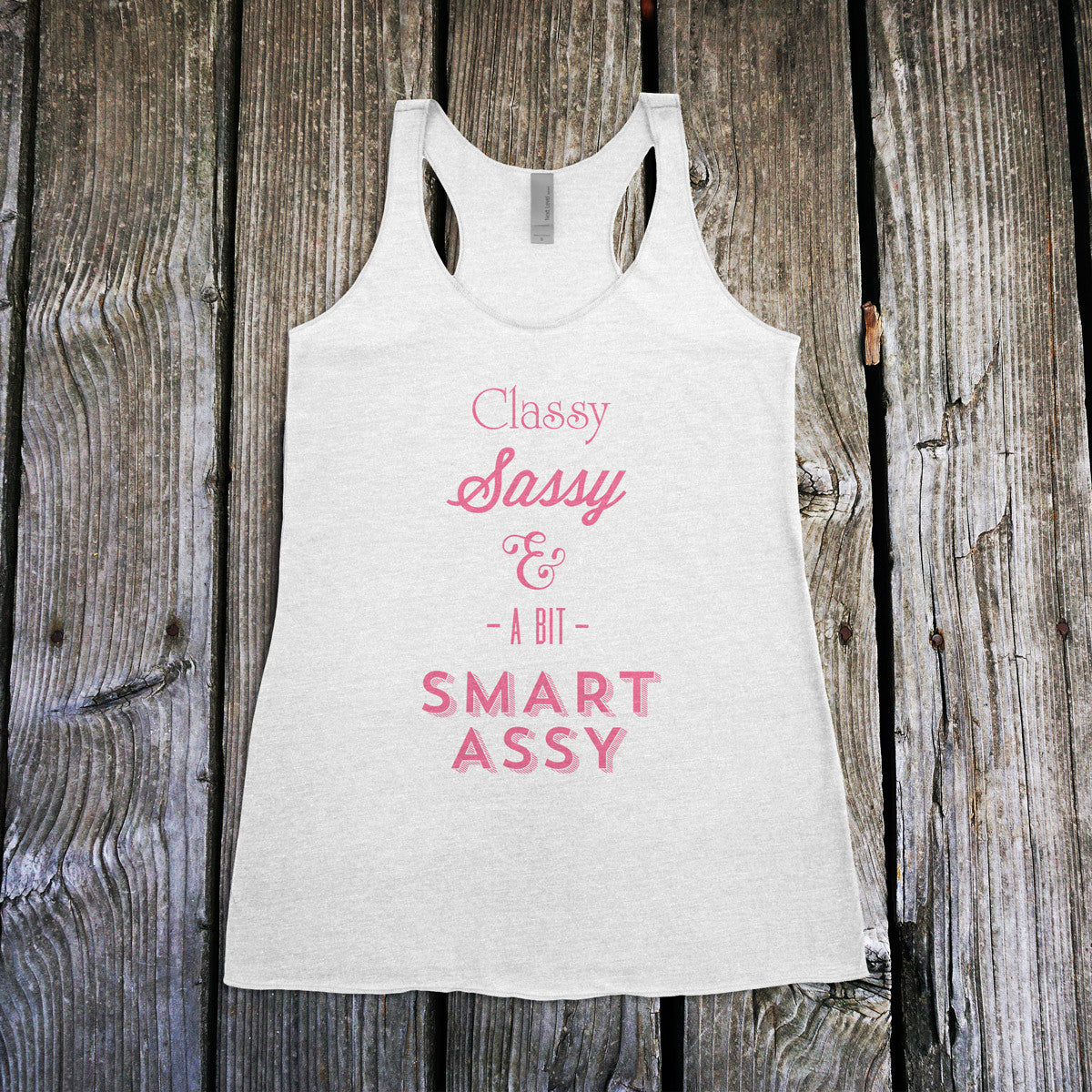 Classy Sassy and a Bit Smart Assy Ladies Racerback Tank