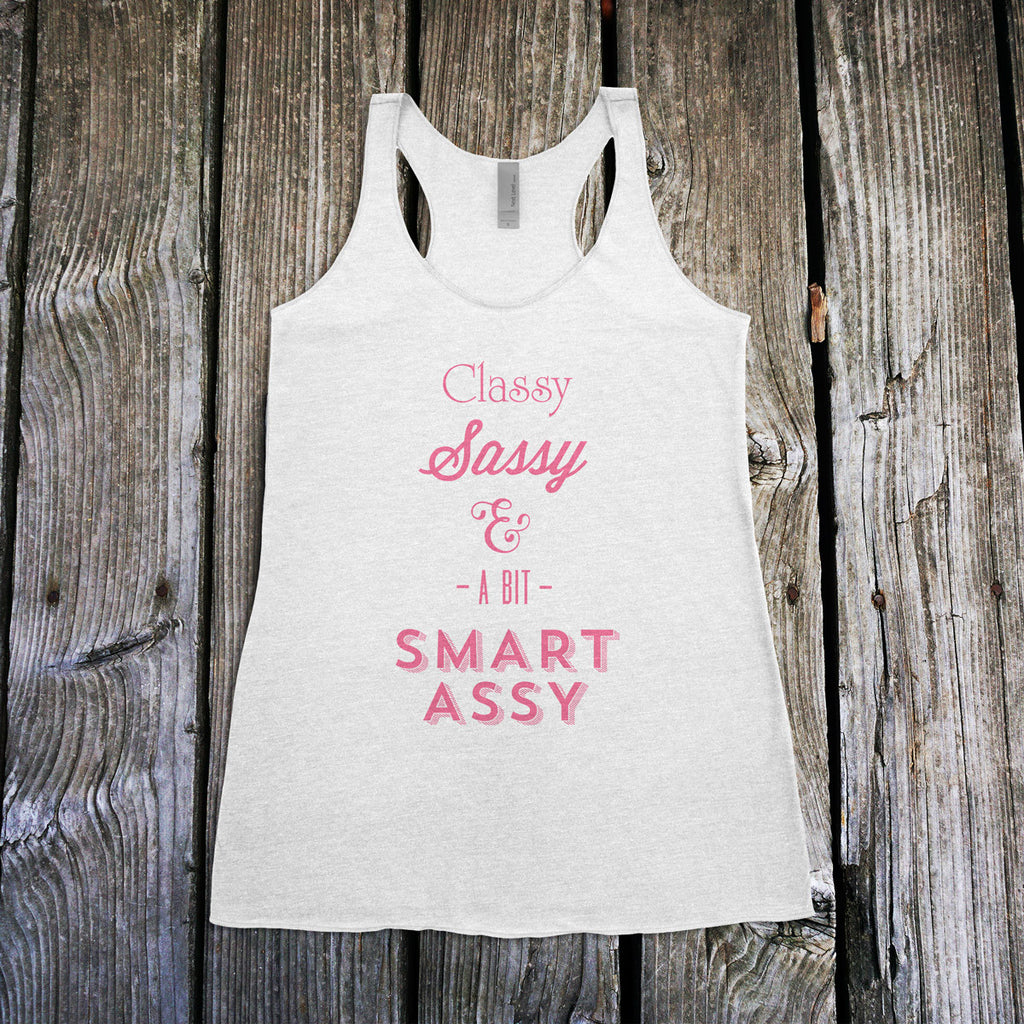 Classy Sassy and a Bit Smart Assy Ladies Racerback Tank