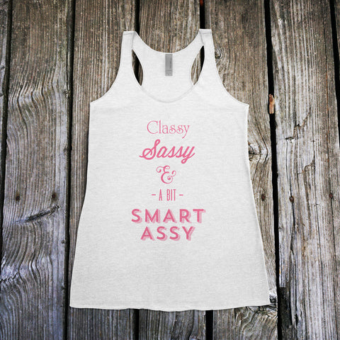 Classy Sassy and a Bit Smart Assy Ladies Racerback Tank