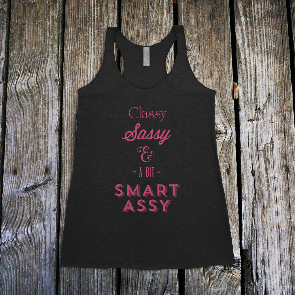 Classy Sassy and a Bit Smart Assy Ladies Racerback Tank