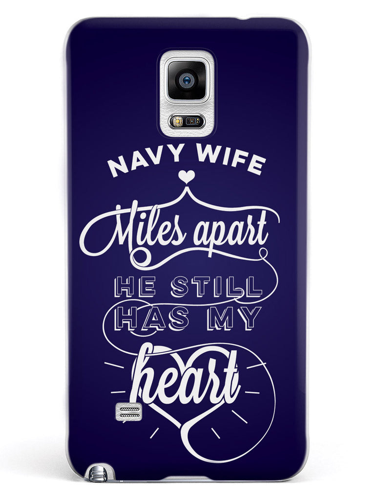 Navy Wife - Miles Apart, Still Has My Heart Case