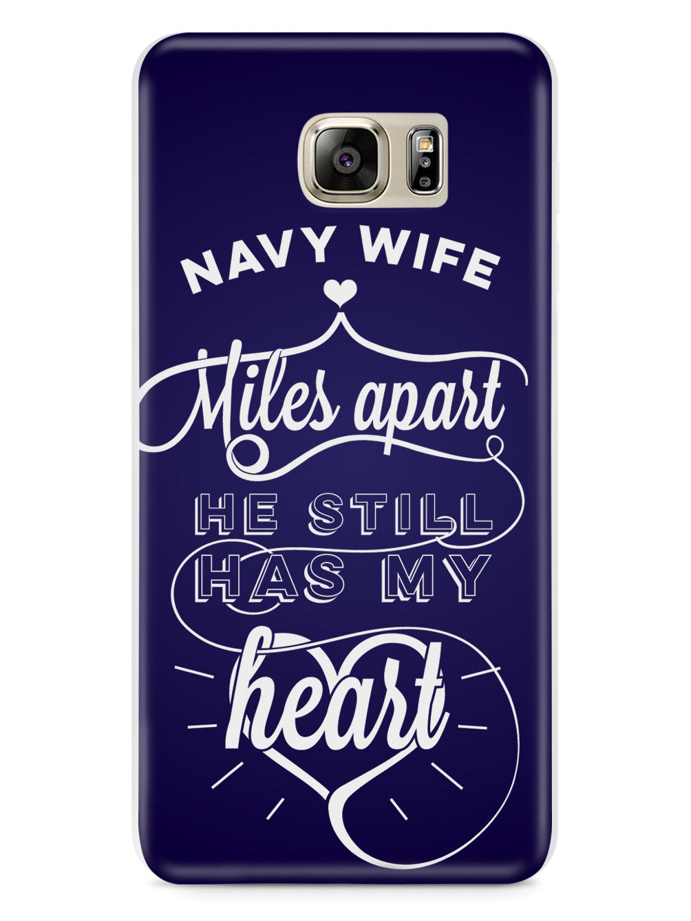 Navy Wife - Miles Apart, Still Has My Heart Case