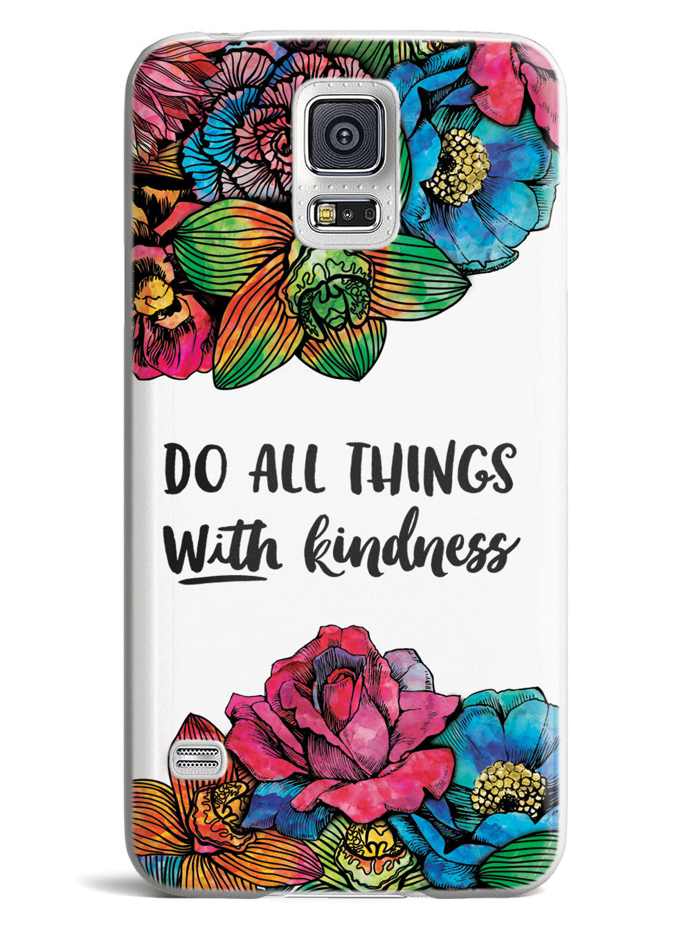 Do All Things With Kindness - Watercolor Flowers Case