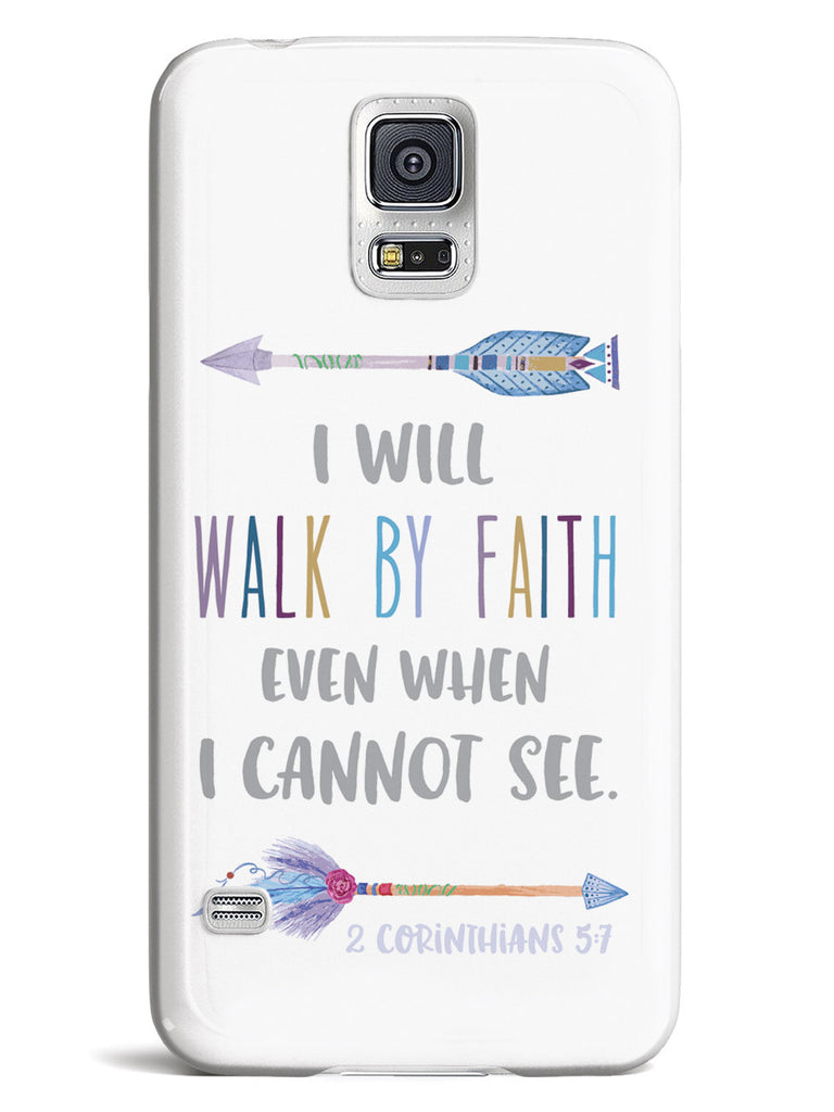 I Will Walk By Faith - 2 Corinthians 5:7 Case