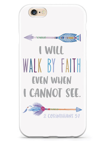 I Will Walk By Faith - 2 Corinthians 5:7 Case