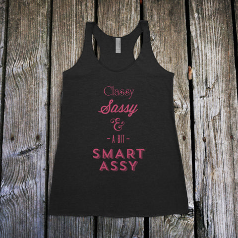 Classy Sassy and a Bit Smart Assy Ladies Racerback Tank