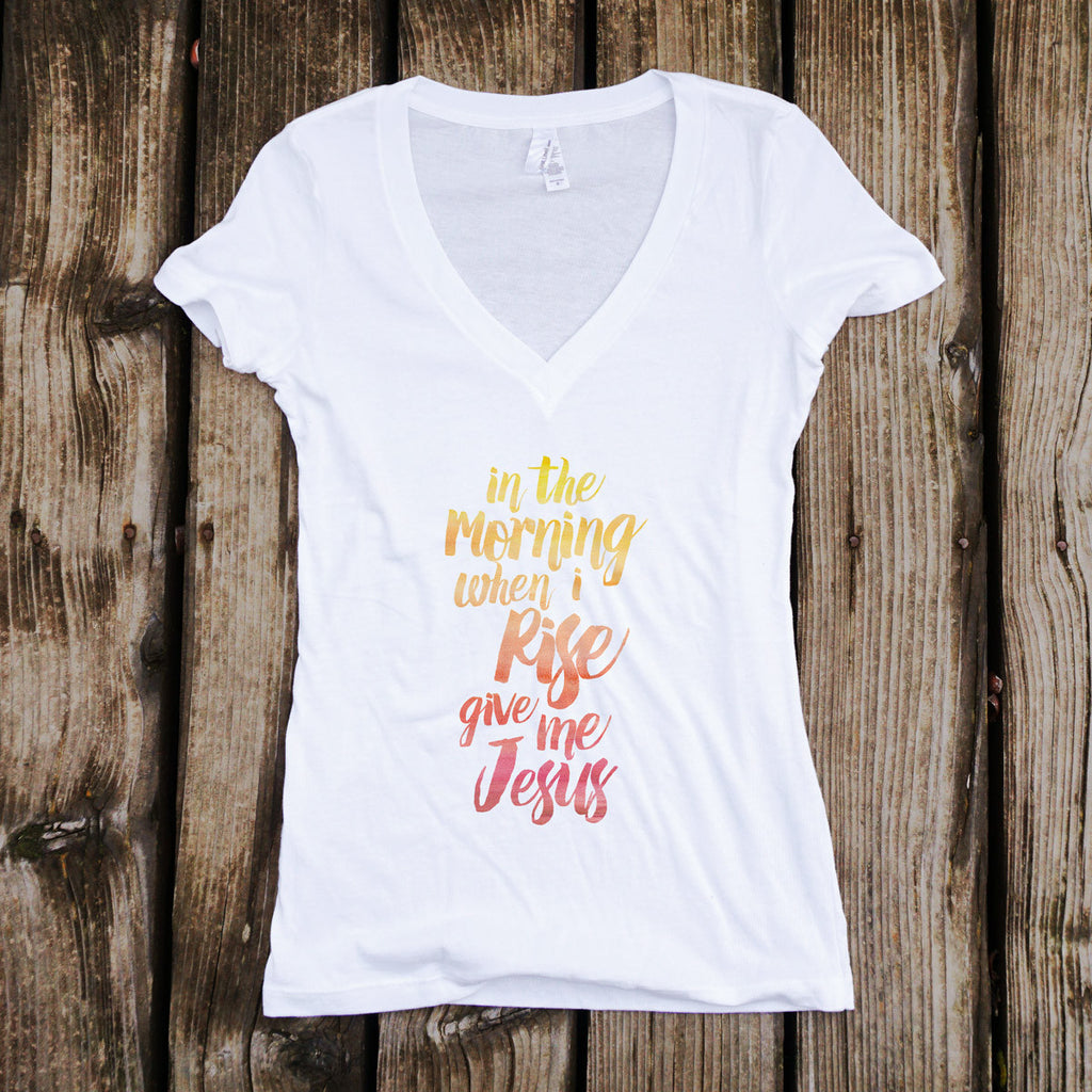 In The Morning When I Rise Give Me Jesus Ladies V-Neck T-Shirt