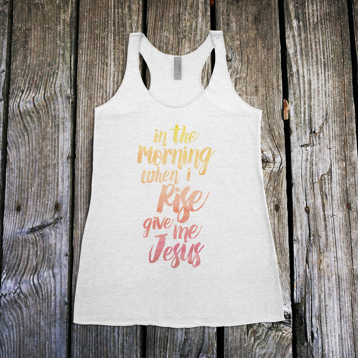 In The Morning When I Rise Give Me Jesus Ladies Racerback Tank